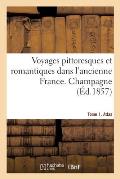 Voyages Pittoresques Et Romantiques Dans l'Ancienne France. Champagne. Tome 1. Atlas