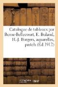 Catalogue de Tableaux Modernes Par Berne-Bellecourt, E. Buland, H.-J. Burgers, Aquarelles: Pastels, Dessins, Tableaux Anciens