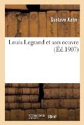 Louis Legrand Et Son Oeuvre