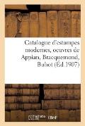 Catalogue d'Estampes Modernes, Oeuvres de Appian, Bracquemond, Buhot