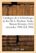 Catalogue de Livres Anciens Et Modernes, ?ditions Originales de Pascal, Bossuet, F?nelon, Moli?re: Racine de la Biblioth?que de Feu M. L. Der?me. Vent