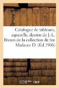 Catalogue Des Tableaux, Aquarelle, Dessins Oeuvre de J.-L. Brown, Constable, Jules Dupr?, Meubles: En Marqueterie, Des ?poques R?gence, Louis XV Et Lo