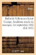 Ballet de Villeneuve-Saint-George, Danc? Devant Monseigneur: Acad?mie Royale de Musique, 1er Septembre 1692