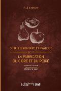 Guide ?l?mentaire Et Pratique Pour La Fabrication Du Cidre Et Du Poir? (?d. 1889): Et La Culture Du Pommier