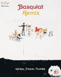Jean-Michel Basquiat: Remix: Matisse, Picasso, Twombly