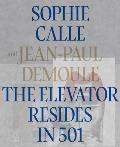 Sophie Calle & Jean Paul Demoule The Elevator Resides in 501