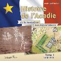 Histoire de l'Acadie - Tome 1: 1603-1710: De la fondation aux d?portations