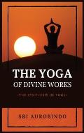 The Yoga of Divine Works: The Synthesis of Yoga