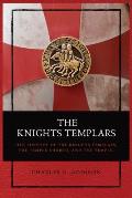 The Knights Templars: The History of the Knights Templars, the Temple Church, and the Temple