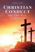 Christian Conduct: or, The Way to Heaven (Easy-to-read Layout)