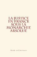 La Justice en France sous la monarchie absolue