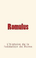 Romulus: l'histoire de la fondation de Rome