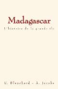Madagascar: L'histoire de la grande ?le