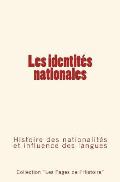 Les identit?s nationales: Histoire des nationalit?s et influence des langues