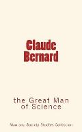 Claude Bernard: the Great Man of Science