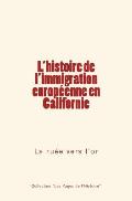 L'histoire de l'immigration europ?enne en Californie: La ru?e vers l'or