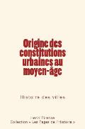 Origine des constitutions urbaines au moyen-age