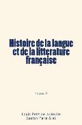 Histoire de la langue et de la litterature fran?aise: tome 2