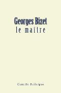 Georges Bizet: le ma?tre
