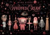 Mark Ryden the Art of Whipped Cream
