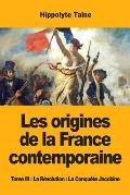 Les origines de la France contemporaine: Tome III: La R?volution: La Conqu?te Jacobine