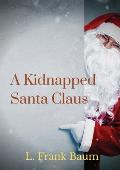 A kidnapped Santa Claus: A Christmas-themed short story written by L. Frank Baum, the creator of the Land of Oz
