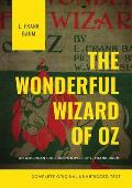The Wonderful Wizard of Oz (Complete Original Unabridged Text): An American children's novel by L. Frank Baum
