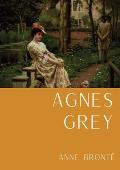 Agnes Grey: Le premier d'Anne Bront?, fond? sur la propre exp?rience de l'auteure comme gouvernante