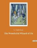 The Wonderful Wizard of Oz: An American children's novel by author L. Frank Baum
