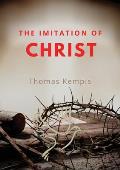 The imitation of chist: A Christian book on the devotion to the Eucharist as key element of spiritual life by Thomas Kempis