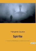 Spirite: un roman m?connu de Th?ophile Gautier sur les fant?mes et esprits frappeurs