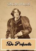 De Profundis: a letter written by Oscar Wilde during his imprisonment in Reading Gaol, to Bosie (Lord Alfred Douglas)