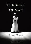The Soul of Man: an essay by Oscar Wilde in which he expounds a libertarian socialist worldview and a critique of charity.The writing o