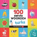 100 eerste woorden in het turks: Tweetalig fotoboek for kinderen: nederlands / turks met uitspraken