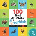 100 first animals in turkish: Bilingual picture book for kids: english / turkish with pronunciations
