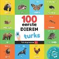 100 eerste dieren in het turks: Tweetalig fotoboek for kinderen: nederlands / turks met uitspraken