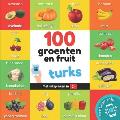 100 groenten en fruit in turks: Tweetalig fotoboek for kinderen: nederlands / turks met uitspraken