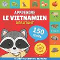 Apprendre le vietnamien - 150 mots avec prononciation - D?butant: Imagier pour enfants bilingues