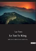 Le Tao Te King: le livre sacr? de la Voie et de la Vertu