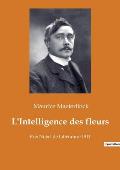 L'Intelligence des fleurs: Prix Nobel de Litt?rature 1911