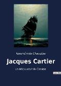 Jacques Cartier: Le d?couvreur du Canada
