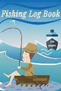 Fishing Log Book: Keep Track of Your Fishing Locations, Companions, Weather, Equipment, Lures, Hot Spots, and the Species of Fish You've