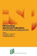 ESP teaching and teacher education: current theories and practices