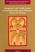 Metaphysics in the Twelfth Century: On the Relationship Among Philosophy, Science and Theology