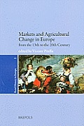 Markets and Agricultural Change in Europe from the Thirteenth Century