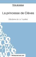 La princesse de Cl?ves de Madame de La Fayette (Fiche de lecture): Analyse compl?te de l'oeuvre