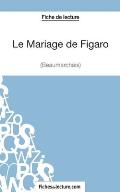 Le Mariage de Figaro de Beaumarchais (Fiche de lecture): Analyse compl?te de l'oeuvre