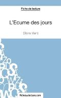 L'?cume des jours de Boris Vian (Fiche de lecture): Analyse compl?te de l'oeuvre