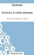 Inconnu ? cette adresse de Kathrine Kressmann Taylor (Fiche de lecture): Analyse compl?te de l'oeuvre