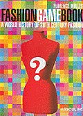 Fashion Game Book A World History of 20th Century Fashion